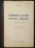 rara TURBINE CU GAZE pt AVIATIE &ndash; G.S. Jiritchi De UZ INTERN 317 pag ilustrata planse. Traducere din Limba Rusa NUMEROTATA 21x15cm aeronautica avion
