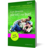 Cum devenim parinti mai buni - Shapiro Stanley Skinulis Karen - Editura Humanitas