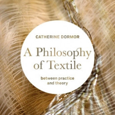 A Philosophy of Textile: Between Practice and Theory