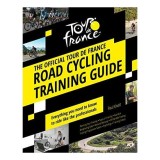 Official Tour de France Road Cycling Training Guide