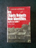 J. ALLEN HYNEK - LES OBJETS VOLANTS NON IDENTIFIES: MYTHE OU REALITE ?