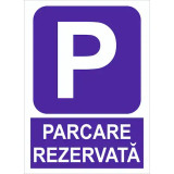 Autocolant PVC &rdquo;PARCARE REZERVATA&rdquo; A4