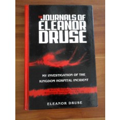 THE JOURNALS OF ELEANOR DRUSE My Investigation of the Kingdom Hospital Ivcident - ELEANOR DRUSE