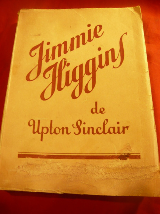 Upton Sinclair - Jimmie Higgins -Ed.1946 ,traducere Ion Pas ,381 pag