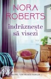 Cumpara ieftin Indrazneste sa visezi/Nora Roberts