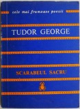 Scarabeul sacru - Tudor George - Roman Beletristica