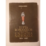 Cornelia Bodea - Lupta rom&acirc;nilor pentru unitatea națională 1834-1849