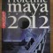 PROFETIILE MAYA PENTRU 2012-GERALD BENEDICT-298564