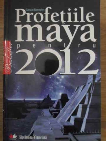 PROFETIILE MAYA PENTRU 2012-GERALD BENEDICT