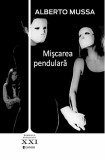 Miscarea pendulara | Alberto Mussa