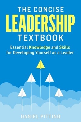 The Concise Leadership Textbook: Essential Knowledge and Skills for Developing Yourself as a Leader foto