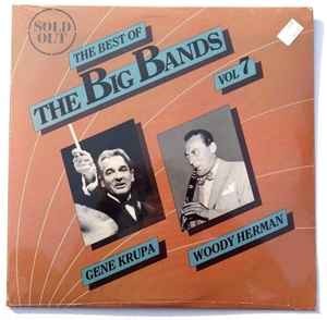 VINIL Woody Herman &amp;amp; Gene .. &amp;lrm;&amp;ndash; The Best Of The Big Bands Vol 7 (nou ) Sigilat ! foto