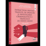 Cumpara ieftin Infractiuni privind traficul de droguri si investigarea criminalistica a traficului de fiinte umane. Monografie