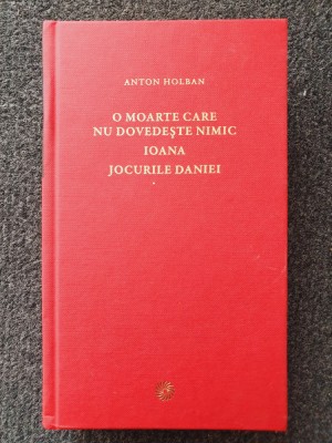 O MOARTE CARE NU DOVEDESTE NIMIC * IOANA - Anton Holban (Jurnalul National) foto