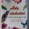 ARTA VINDECARII - DESCOPERA - TI INTELEPCIUNEA SI PUTEREA INTERIOARA DE VINDECARE de BERNIE S . SIEGEL si CYNTHIA J. HURN , 2017