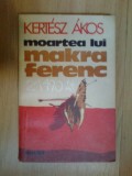 d4 MOARTEA LUI MAKRA FERENZ - KERTESZ AKOS