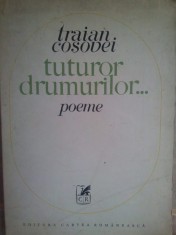 Traian Cosovei - Tuturor drumurilor... (Editia: 1974) foto