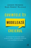 Cuvintele iti modeleaza creierul | Mark Robert Waldman, Andrew Newberg, Mark Robert Waldman, Curtea Veche Publishing