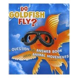 Do Goldfish Fly?