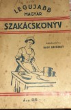 LEGUJABB MAGYAR SZAKACSKONYV NAGY ERSZEBET ( NOUA CARTE MAGHIARA DE BUCATE ) irta NAGY ERZSEBET , EDITIE 1935