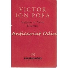 Velerim Si Veler Doamne - Victor Ion Popa