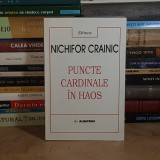 NICHIFOR CRAINIC - PUNCTE CARDINALE IN HAOS ( TEXT INTEGRAL ) , 1998 *