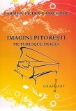 Imagini pitoresti | Carmen Petra-Basacopol, Grafoart