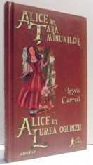 ALICE IN TARA MINUNILOR - ALICE IN LUMEA OGLINZII de LEWIS CARROLL , 2011 foto