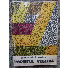 Elena Nita Ibrian - Vopsitul vegetal