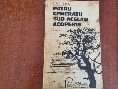 Patru generatii sub acelasi acoperis de Lao She foto