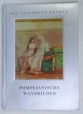 POMPEJANISCHE WANDBILDER ( FRESCELE DIN POMPEI ) , TEXT IN LIMBA GERMANA , 1938, PREZINTA SUBLINIERI *