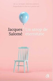 Un strop de eternitate/Jacques Salome, Curtea Veche