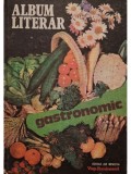 Ioanichie Olteanu (red.) - Album literar gastronomic (Editia: 1983)