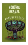 Bambini di Praga - Bohumil Hrabal, ART