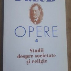 Opere vol.4 Studii despre societate si religie- Sigmund Freud