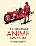 The Ghibliotheque Guide to Anime: The Essential Guide to Japanese Animated Cinema