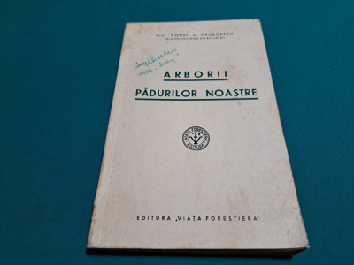 ARBORII PĂDURILOR NOASTRE / CONST. C. GEORGESCU / 1939 * foto