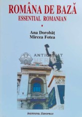 Romana de baza/ Essential Romanian, vol. 1. Manual pentru studentii straini - 1999 - Ana Dorobat (W20)