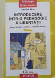 INTRODUCERE INTR-O PEDAGOGIE A LIBERTATII-GABRIEL ALBU