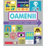 Geografica: Oamenii. Sa Pornim In Lumea Larga, Susan Martineau - Editura Niculescu