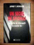 Un secol de spionaj Un secol de spionaj. Serviciile de informa&amp;#355;ii &amp;#238;n sec. XX- Jeffrey T. Richelson