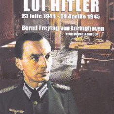 In buncarul lui Hitler - Bernd Freytag von Loringhoven