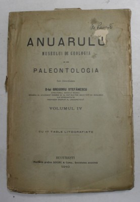 ANUARULU MUSEULUI DE GEOLOGIA SI DE PALEONTOLOGIA , sub directiunea lui GREGORIU STEFANESCU , VOLUMUL IV , 1910 foto
