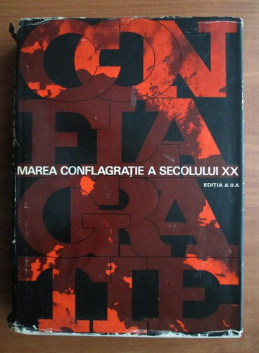 Marea conflagratie a secolului XX. Al doilea razboi mondial (1974, ed cartonata)
