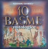 10 basme mitologice - Alexandru Odobescu
