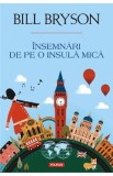 Insemnari de pe o insula mica - Bill Bryson