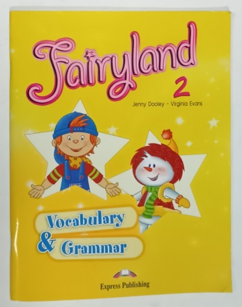 FAIRYLAND 2 by JENNY DOOLEY and VIRGINIA EVANS , VOCABULARY and GRAMMAR , 2 CD - URI INCLUSE , 2008