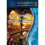 F&uuml;rdők &eacute;s f&uuml;rdőhelyek Budapesten &eacute;s k&ouml;rny&eacute;k&eacute;n &Eacute;szak-Magyarorsz&aacute;gon - Boda L&aacute;szl&oacute;