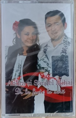 Andra și Sandel Mihai - De la frate la soră, casetă sigilată cu muzică populară foto