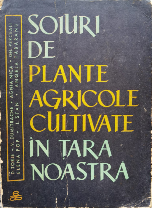 Soiuri De Plante Agricole Cultivate In Tara Noastra - Colectiv ,556497